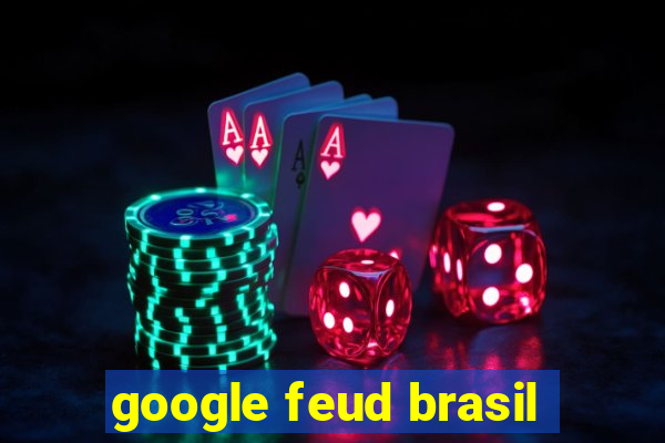 google feud brasil